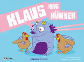 Patiño |  Vegan für Kids 03. Klaus mag Hühner | Buch |  Sack Fachmedien