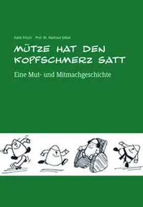 Frisch / Göbel |  Mütze hat den Kopfschmerz satt. Mit CD | Buch |  Sack Fachmedien