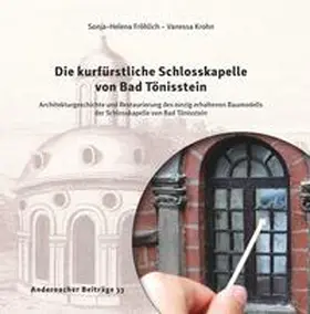 Fröhlich / Krohn |  Die kurfürstliche Schlosskapelle von Bad Tönisstein | Buch |  Sack Fachmedien