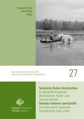 Hose / Keller |  Sorbische Kultur-Geschichten im Biosphärenreservat Oberlausitzer Heide- und Teichlandschaft | Buch |  Sack Fachmedien