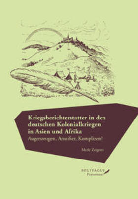 Zeigerer |  Zeigerer, M: Kriegsberichterstatter in den deutschen Kolonia | Buch |  Sack Fachmedien