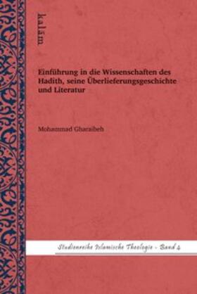 Gharaibeh |  Einführung in die Wissenschaften des Hadith, seine Überlieferungsgeschichte und Literatur | Buch |  Sack Fachmedien