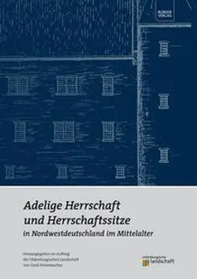 Jansen / Steinwäscher / Elmshäuser |  Adelige Herrschaft und Herrschaftssitze in Nordwestdeutschland im Mittelalter | Buch |  Sack Fachmedien