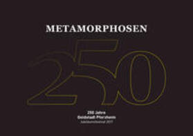 Wimmer-Olbort |  Metamorphose: 250 Jahre Goldstadt Pforzheim | Buch |  Sack Fachmedien