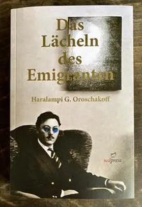 Oroschakoff |  Das Lächeln des Emigranten | Buch |  Sack Fachmedien