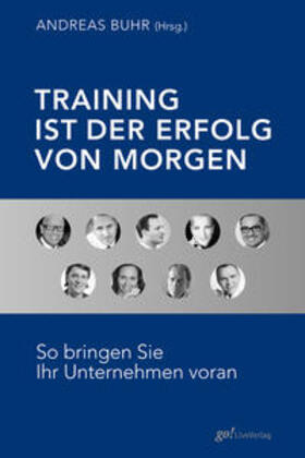 Buhr |  Training ist der Erfolg von morgen | Buch |  Sack Fachmedien