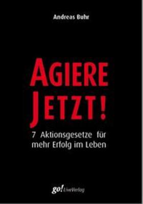 Buhr |  Agiere jetzt! | Buch |  Sack Fachmedien