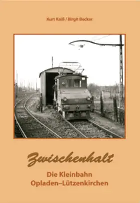 Kaiß / Becker |  Die Kleinbahn Opladen-Lützenkirchen | Buch |  Sack Fachmedien