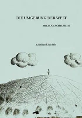 Bechtle / Augustin |  Die Umgebung der Welt | Buch |  Sack Fachmedien