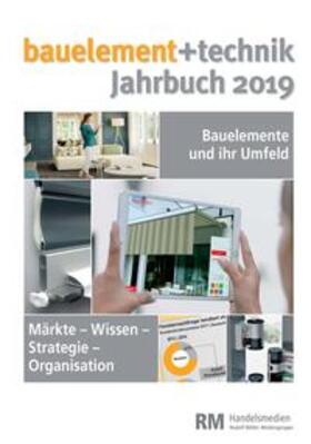 Redaktion RM Handelsmedien GmbH & Co. KG | bauelement+technik Jahrbuch 2019 | Buch | 978-3-9818677-7-0 | sack.de