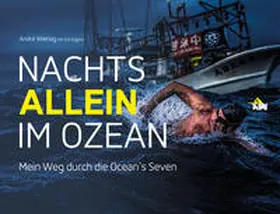 Wiersig / Eggers |  Nachts allein im Ozean. Mein Weg durch die Ocean's Seven | Buch |  Sack Fachmedien