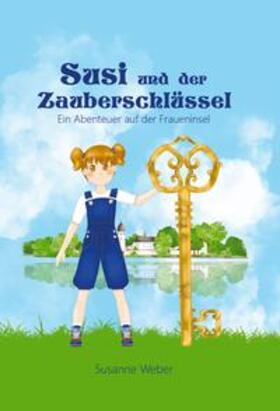 Weber |  Weber, S: Susi und der Zauberschlüssel | Buch |  Sack Fachmedien