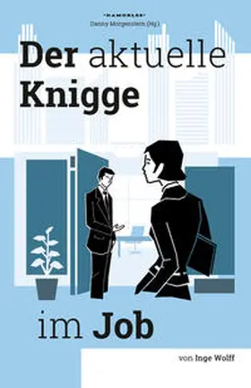 Wolff / Morgenstern |  Der aktuelle Knigge im Job | Buch |  Sack Fachmedien