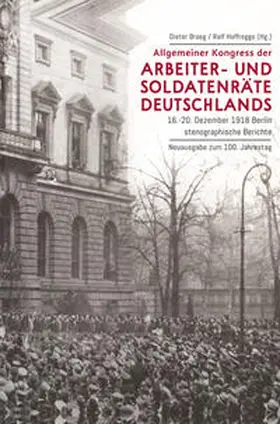 Braeg / Hoffrogge | Allgemeiner Kongress der Arbeiter- und Soldatenräte Deutschlands | Buch | 978-3-9819243-6-7 | sack.de