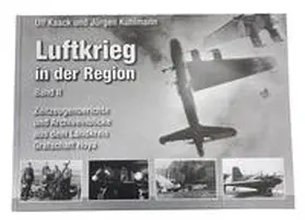 Kaack / Kuhlmann / Printhaus Druck GmbH |  Luftkrieg in der Region Band 2 | Buch |  Sack Fachmedien