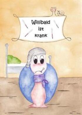 Hoffmann |  Willibald ist krank | Buch |  Sack Fachmedien