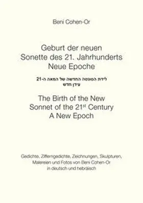 Cohen-Or |  Geburt der neuen Sonette des 21. Jahrhunderts Neue Epoche | Buch |  Sack Fachmedien