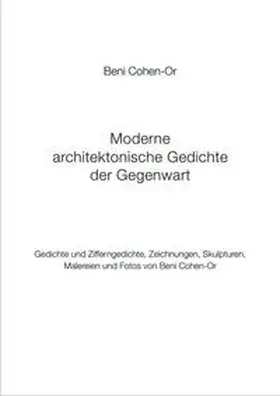 Cohen-Or | Moderne architektonische Gedichte der Gegenwart | Buch | 978-3-9820400-4-2 | sack.de