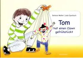 Walker / Verlag Walker |  Tom hat einen Clown gefrühstückt | Buch |  Sack Fachmedien