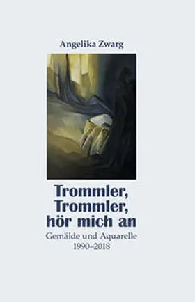  Angelika Zwarg: Trommler, Trommler, hör mich an | Buch |  Sack Fachmedien