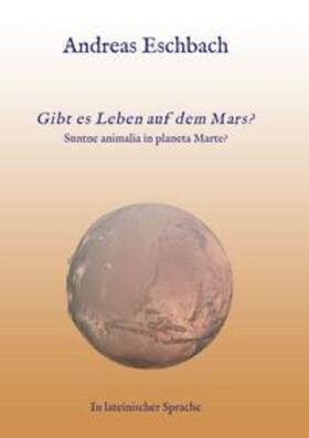 Eschbach |  Gibt es Leben auf dem Mars? | Buch |  Sack Fachmedien
