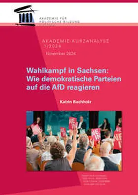 Buchholz |  Wahlkampf in Sachsen: Wie demokratische Parteien auf die AfD reagieren | Buch |  Sack Fachmedien