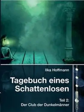 Hoffmann |  Tagebuch eines Schattenlosen | Buch |  Sack Fachmedien