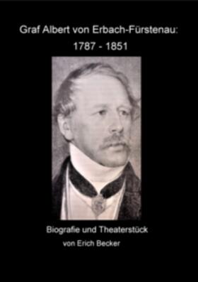 Becker |  Graf Albert von Erbach-Fürstenau: 1787 - 1851 | Buch |  Sack Fachmedien