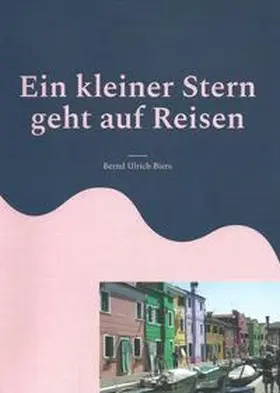 Biere |  Ein kleiner Stern geht auf Reisen | Buch |  Sack Fachmedien