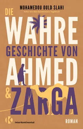 Slahi / Siems |  Die wahre Geschichte von Ahmed und Zarga | Buch |  Sack Fachmedien