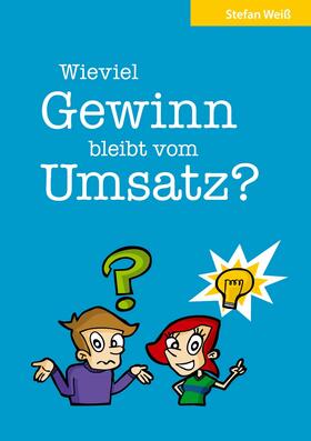 Weiß |  Wieviel Gewinn bleibt vom Umsatz? | eBook | Sack Fachmedien