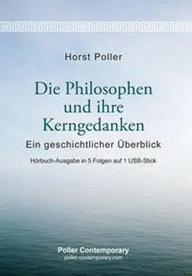 Poller |  Die Philosophen und ihre Kerngedanken - Ein geschichtlicher Überblick | Sonstiges |  Sack Fachmedien