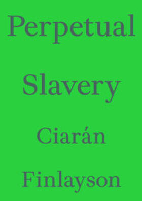 Finlayson |  Perpetual Slavery | Buch |  Sack Fachmedien