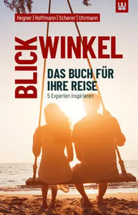 Hegner / Uhrmann / Scherer |  BLICKWINKEL | Buch |  Sack Fachmedien