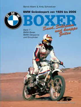 Schwietzer / Albert |  Sand, Schlamm und knappe Zeiten - BMW Boxer im Rallye- und Geländesportvon 1926 bis 2006 | Buch |  Sack Fachmedien