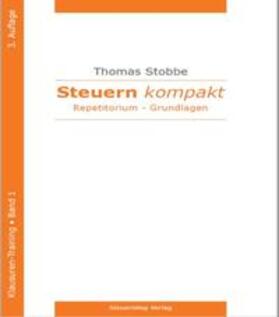 Professor Dr. Stobbe / Stobbe |  Steuern kompakt – Klausuren-Training – Band 1, 3. Auflage, Grundlagen 2023 | Buch |  Sack Fachmedien