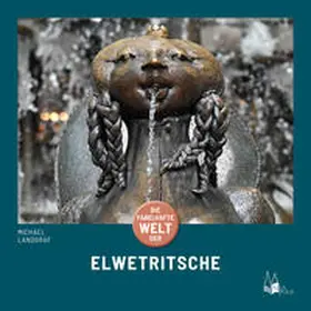 Landgraf | Die fabelhafte Welt der Elwetritsche | Buch | 978-3-9825306-2-8 | sack.de