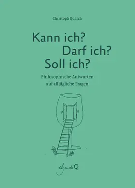 Quarch |  Kann ich? Darf ich? Soll ich? | eBook | Sack Fachmedien