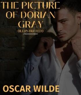 Wilde |  The Picture of Dorian Gray (Illustrated) | eBook | Sack Fachmedien