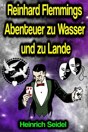 Seidel |  Reinhard Flemmings Abenteuer zu Wasser und zu Lande | eBook | Sack Fachmedien