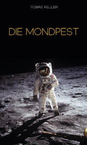 Keller |  Die Mondpest | Buch |  Sack Fachmedien