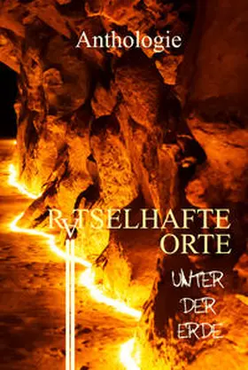 Theiß / Olbrich / Steffens |  Rätselhafte Orte unter der Erde | Buch |  Sack Fachmedien