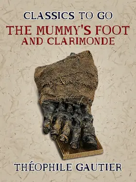 Gautier |  The Mummy's Foot and Clarimonde | eBook | Sack Fachmedien