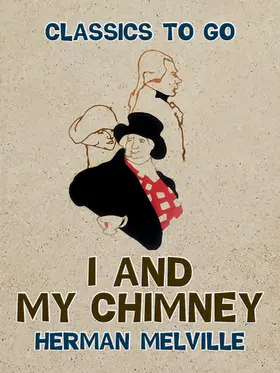 Melville |  I and My Chimney | eBook | Sack Fachmedien