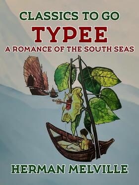 Melville |  Typee A Romance of the South Seas | eBook | Sack Fachmedien