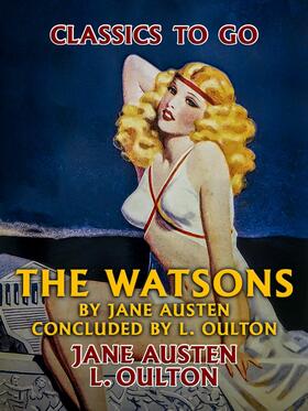 Austen |  The Watsons by Jane Austen, Concluded by L. Oulton | eBook | Sack Fachmedien