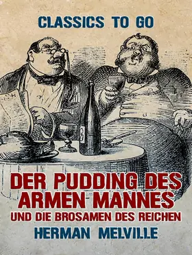 Melville |  Der Pudding des armen Mannes und die Brosamen des Reichen | eBook | Sack Fachmedien