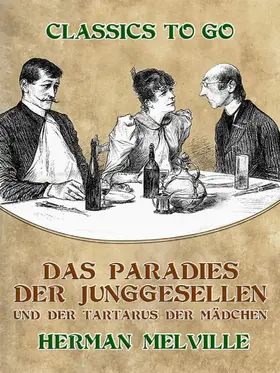 Melville |  Das Paradies der Junggesellen und der Tartarus der Mädchen | eBook | Sack Fachmedien