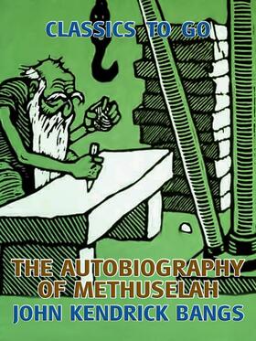 Bangs |  The Autobiography of Methuselah | eBook | Sack Fachmedien