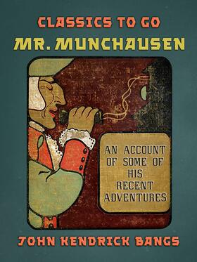 Bangs |  Mr. Munchausen An Account of Some of his Recent Adventures | eBook | Sack Fachmedien